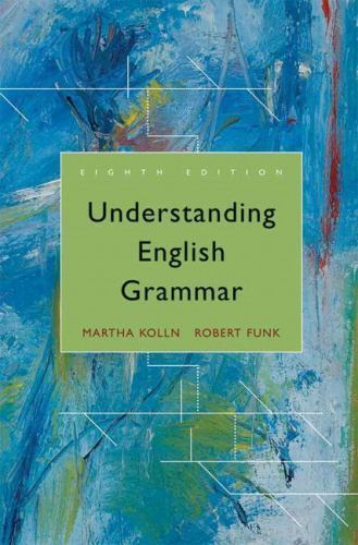 Understanding English Grammar (8th Edition) by Martha J. Kolln; Robert W. Funk