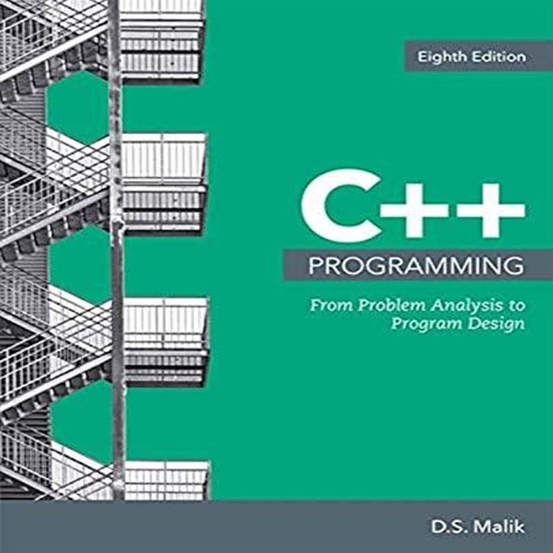 C++ PROGRAMMING: FROM PROBLEM ANALYSIS TO PROGRAM DESIGN (MINDTAP COURS… D. Ma