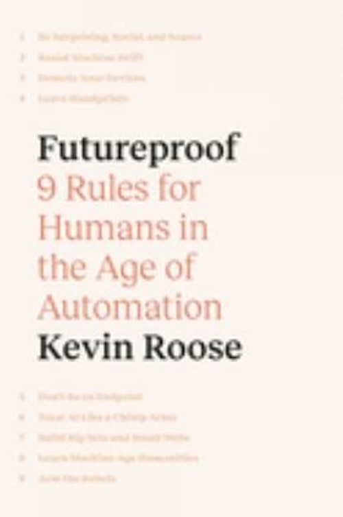 Futureproof : 9 Rules for Humans in the Age of Automation Hardcov
