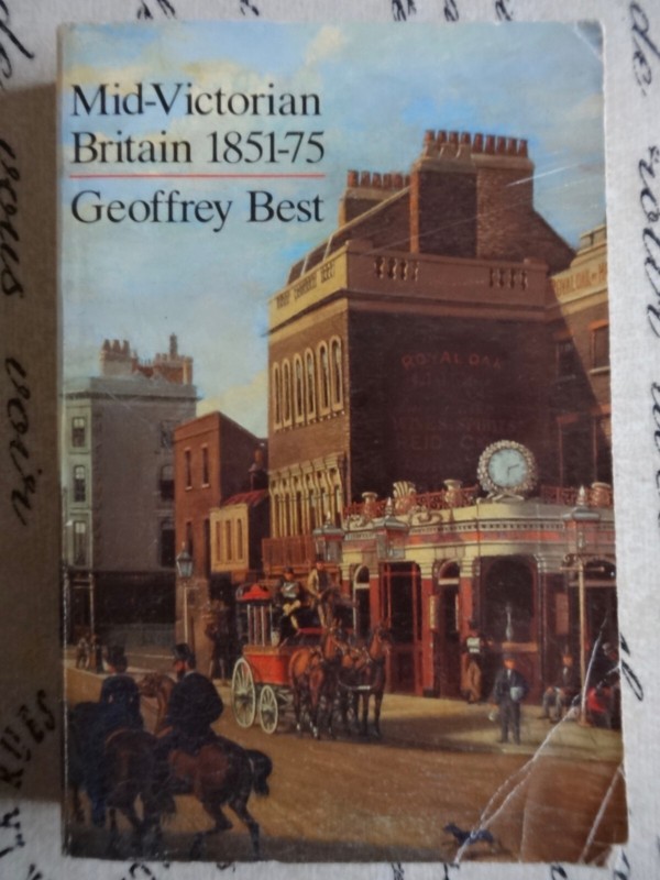 Geoffrey Best: Mid-Victorian Britain, 1851-75 – paperback (BUY2+1FREE)
