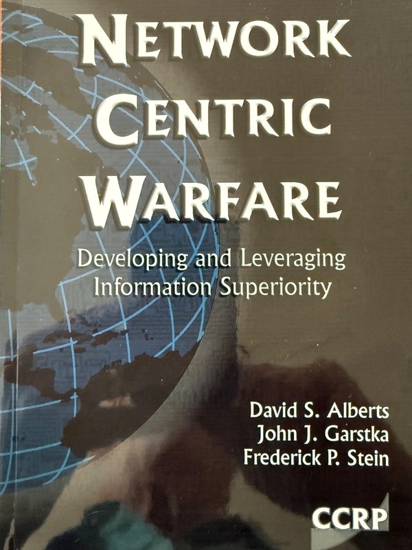 Network Centric Warfare: Developing and Leveraging Information Superiority