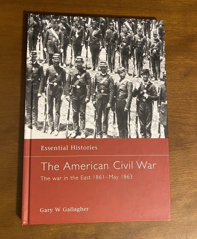 Essential Histories – The American Civil War: The War in the East 1861-May 1863
