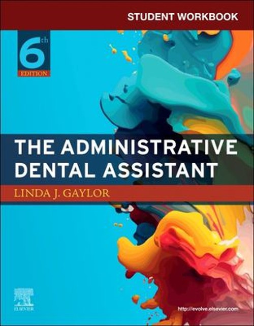 Student Workbook for The Administrative Dental Assistant Linda J.