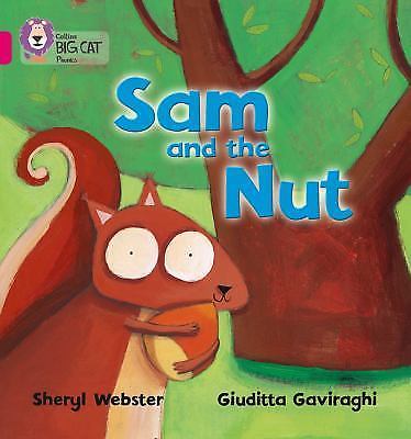 Collins Big Cat Phonics Ser.: Sam and the Nut : Band 01B/Pink B by Sheryl …
