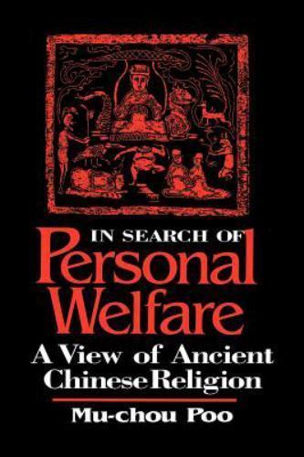 In Search of Personal Welfare : A View of Ancient Chinese Religion, Paperback…