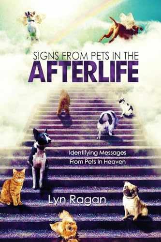 Signs From Pets In The Afterlife: – Paperback, by Ragan Lyn – Very Good j