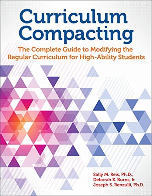 Curriculum Compacting : The Complete Guide to Modifying the Regul