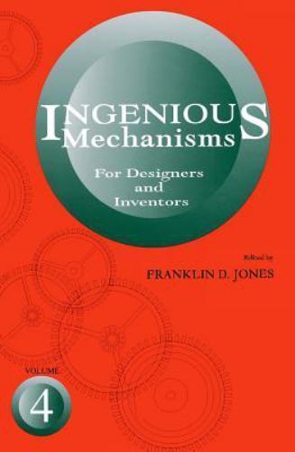 Ingenious Mechanisms: Vol IV (Volume 4) (Ingenious Mechanisms for Designers …