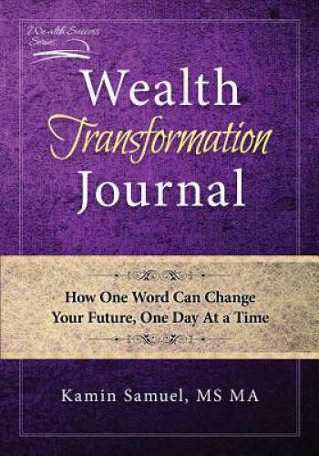 Wealth Transformation Journal: How One Word Can Change Your Future, One D – GOOD