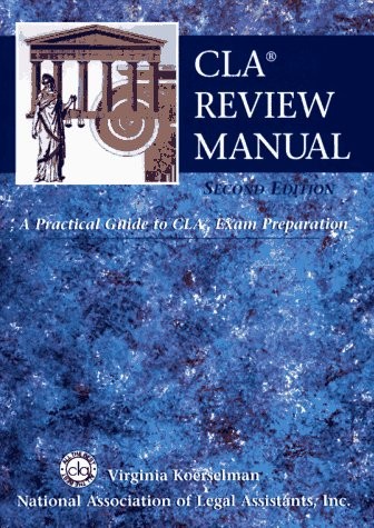 CLA REVIEW MANUAL: A PRACTICAL GUIDE TO CLA EXAM By Virginia Koerselman Newman