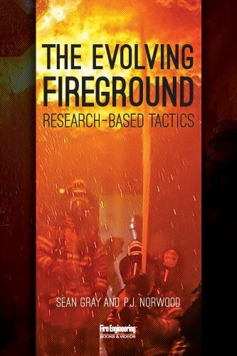 Evolving Fireground : Research-based Tactics, Paperback by Gray, Sean; Norwoo…