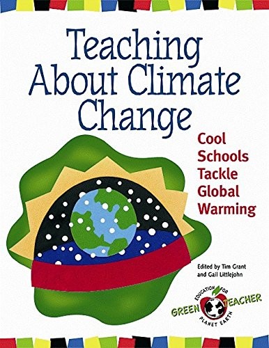 Teaching About Climate Change: Cool…, Gail Littlejohn