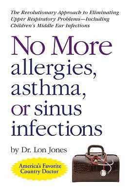 No More Allergies, Asthma or Sinus Infections: The Revolutionary Diet…