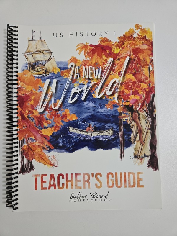 Gather Round Homeschool – US History 1 – A New World – Teacher’s Guide