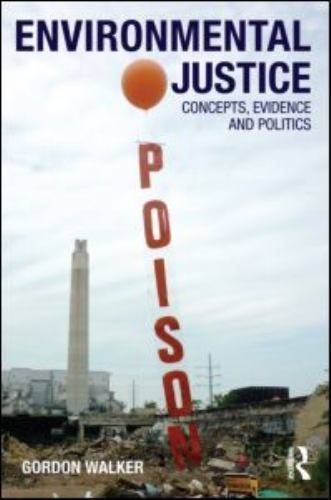 Environmental Justice: Concepts, Evidence and Politics by Walker, Gordon