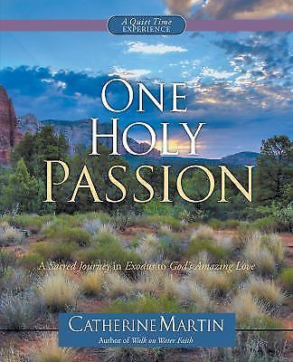 One Holy Passion: A Sacred Journey In Exodus T- 9780997932751, Martin, paperback
