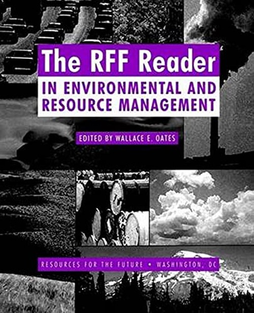 The RFF Reader in Environmental and Resource Management Wallace E