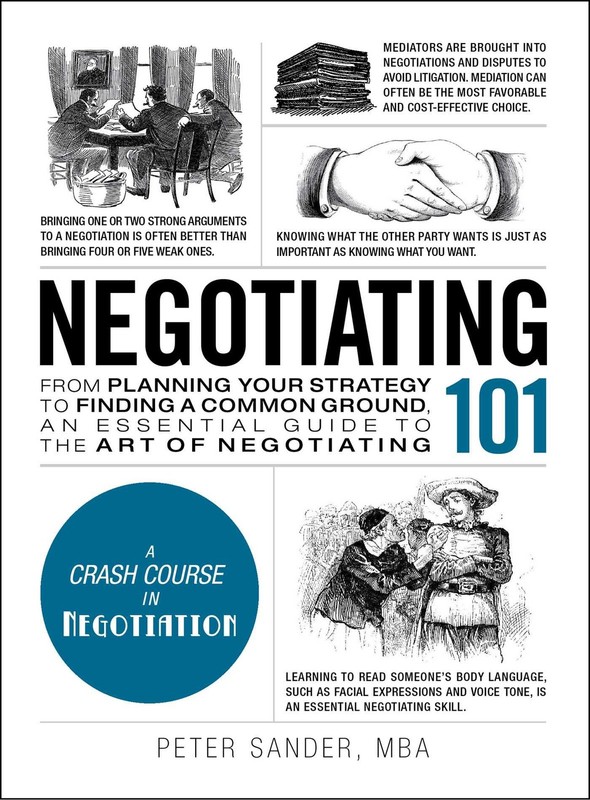 Negotiating 101: From Planning Your Strategy to Finding a Common Ground, an Ess,