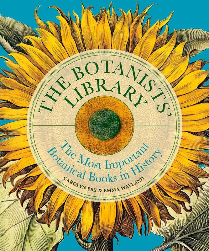 The Botanists’ Library: The most important botanical books in history by Carolyn