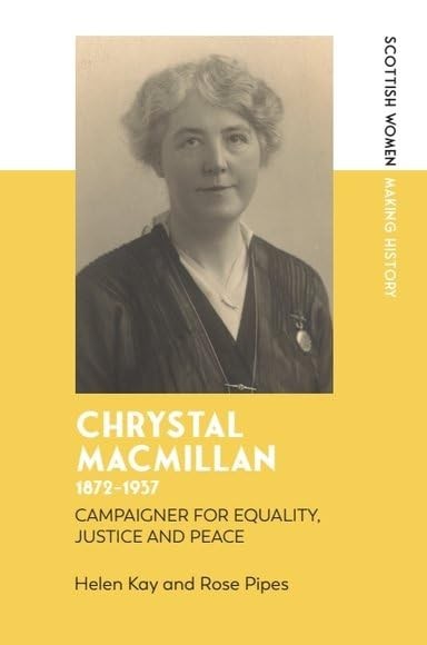 Chrystal Macmillan, 1872-1937: Campaigner for E, Kay, Kay, Pipes,..
