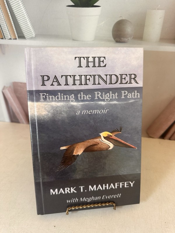 The Pathfinder: Finding the Right Path by Mark T Mahaffey
