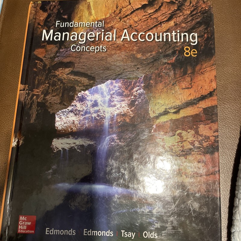 Fundamental Managerial Accounting Concepts by Christopher Edmonds, Thomas P….