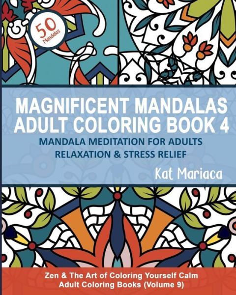Magnificent Mandalas Adult Coloring Book 4 – Mandala Meditation For Adults …