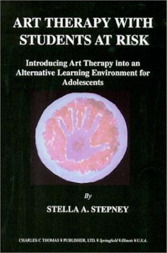 Art Therapy With Students at Risk: Introducing Art Therapy into an Alternative L