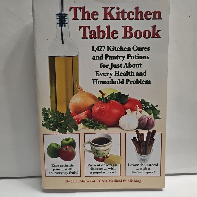 The Kitchen Table Book 1,427 Kitchen Cures and Pantry Potions For Health Problem