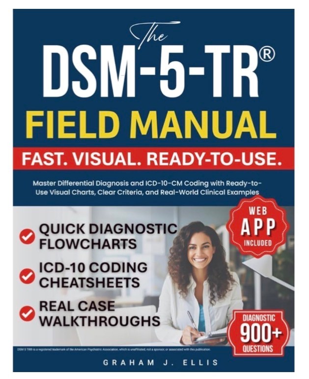 The DSM-5-TR® Field Manual: Master Differential Diagnosis and ICD-10-CM Coding w