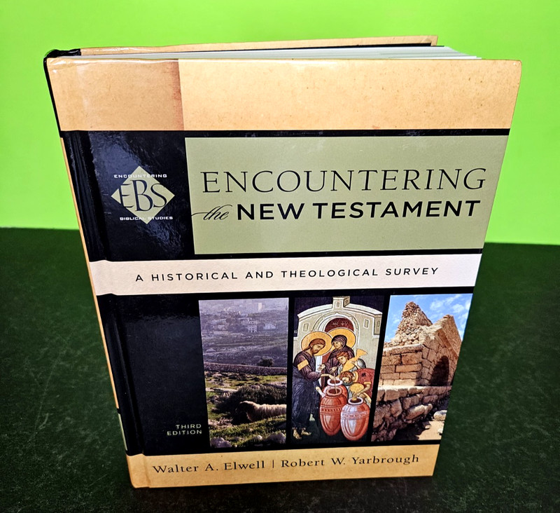 Encountering The New Testament – Historical and Theological Survey by Elwell, HB