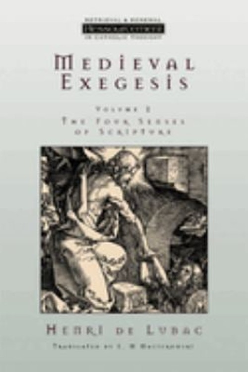 Medieval Exegesis Vol. 2 Vol. 2 : The Four Senses of Scripture He