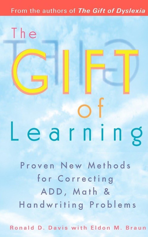 The Gift of Learning: Proven New Methods for Correcting ADD, Math & Handwrit…