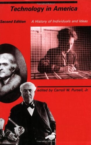 TECHNOLOGY IN AMERICA – 2ND EDITION: A HISTORY OF By Carroll Pursell *Excellent*