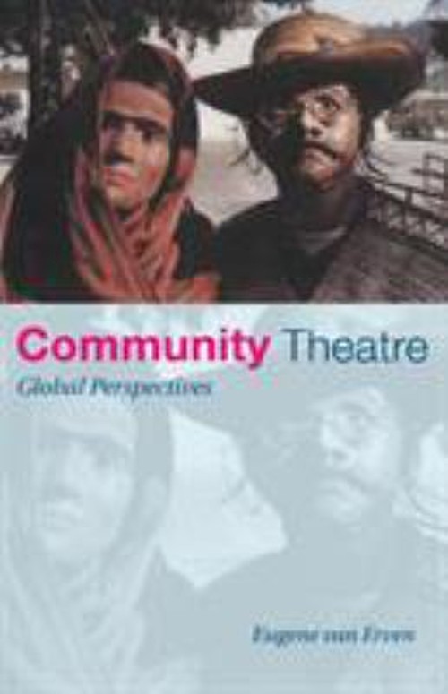 Community Theatre : Global Perspectives Paperback Eugene van Erve