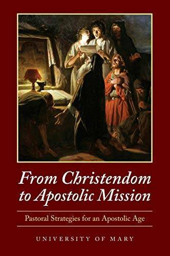 From Christendom to Apostolic Mission: Pastoral Strategies for an A – VERY GOOD