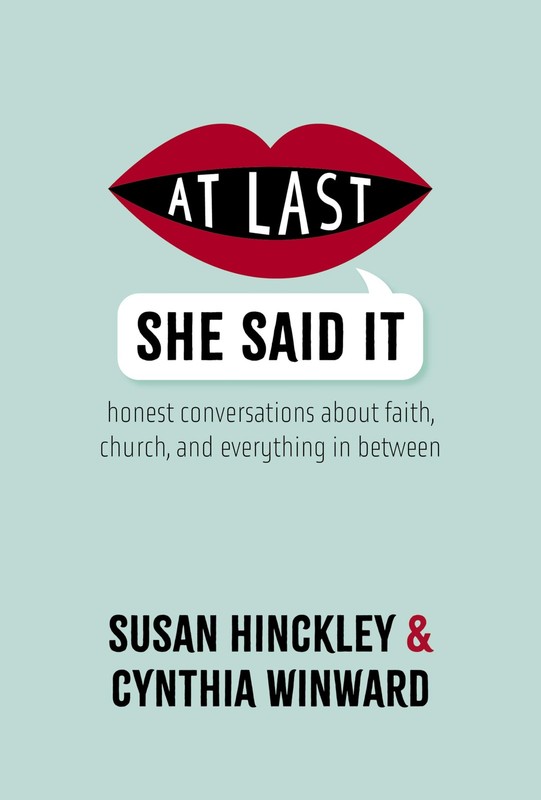 At Last She Said It: Honest Conversations About Faith, Church, and Everythin…