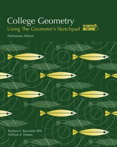 College Geometry : A Computer Applications Approach using the Geometer’s…