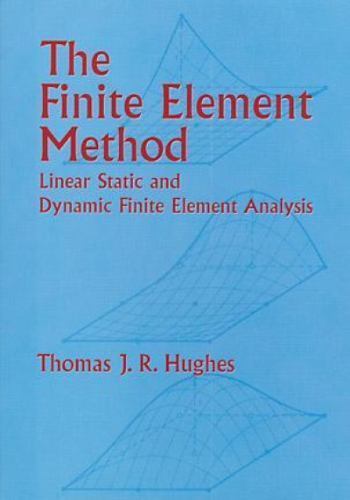 The Finite Element Method: Linear Static and Dynamic Finite Element Analysis (D