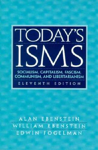 Today’s ISMS: Socialism, Capitalism, Fascism, Communism, and Libertarianism