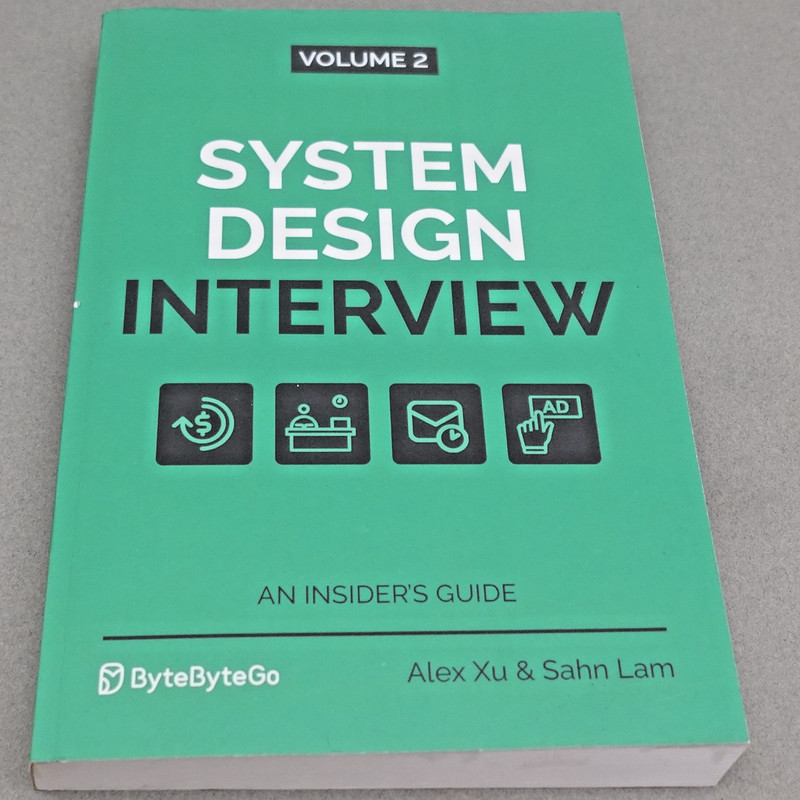 System Design Interview An Insider’s Guide Volume 2 by Alex Xu & Sahn Lam PB