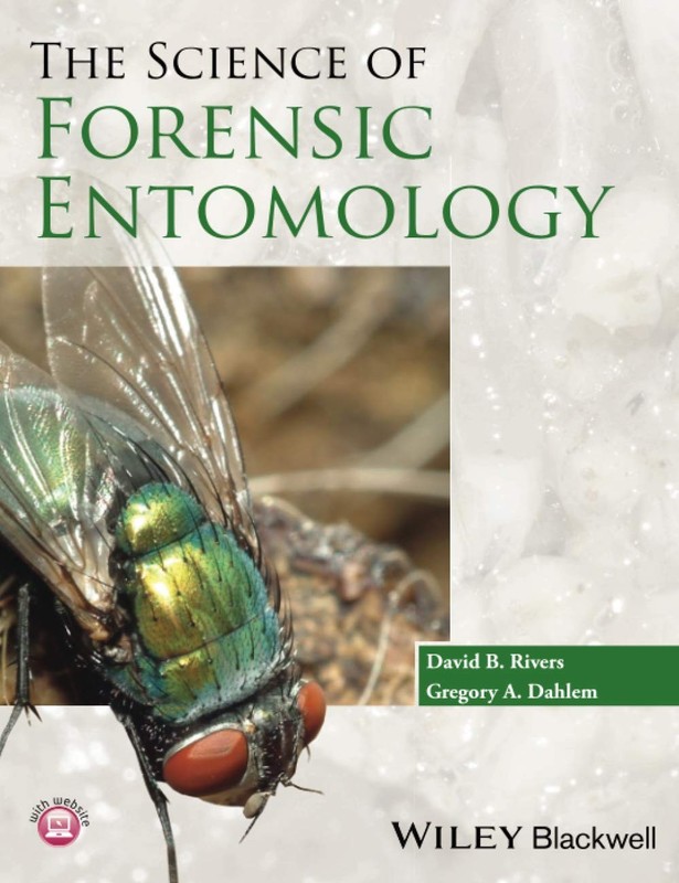 The Science of Forensic Entomology – paperback Rivers, David B.