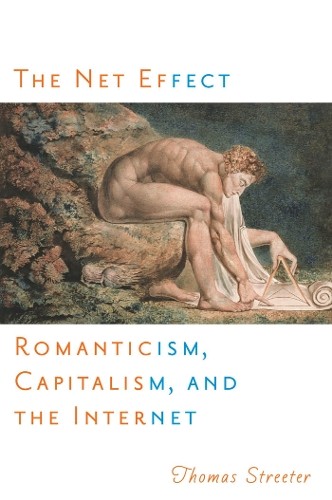 Thomas Streeter The Net Effect (Paperback) Critical Cultural Communication