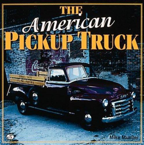 The American Pickup Truck by Mike Mueller