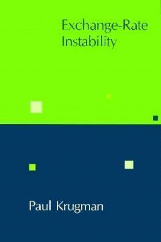 Exchange-Rate Instability (Lionel Robbins Lectures) by Paul R. Krugman