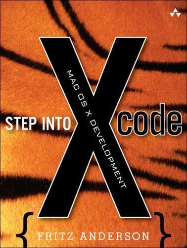 Step into Xcode: MAC OS X Development by Fritz Anderson