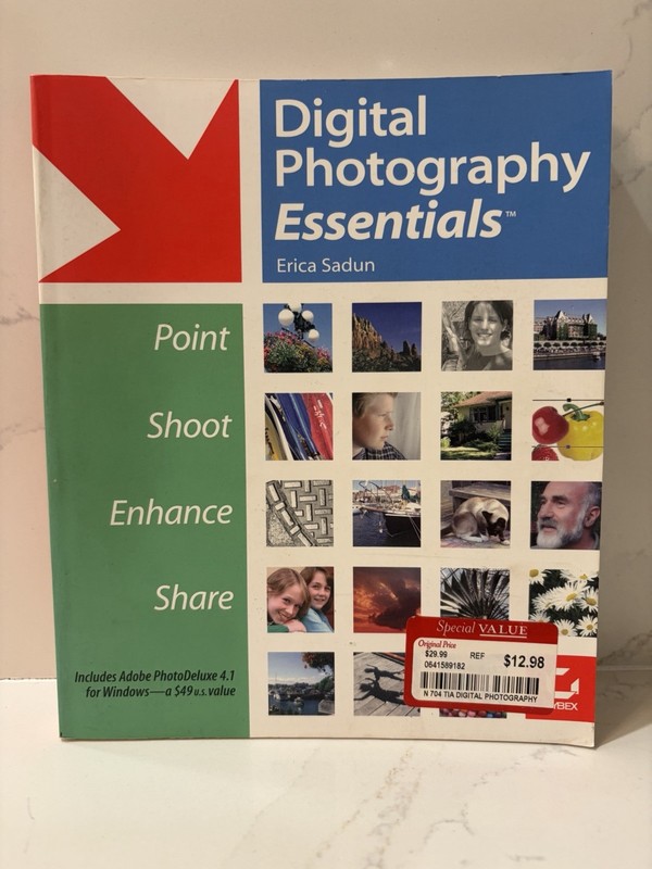 Digital Photography Essentials : Point, Shoot, Enhance, Share by Erica Sadun
