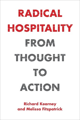 Richard Kearney Melissa Fitzpatrick Radical Hospitality (Hardback)