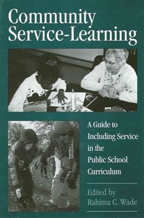 Community Service-Learning : A Guide to Including Service in the Public Schoo…