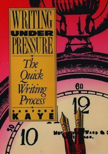 Writing Under Pressure: The Quick Writing P- 0195066618, paperback, Sanford Kaye